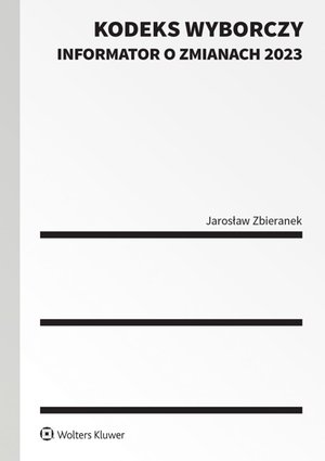 Kodeks wyborczy. Informator o zmianach 2023 – ebook