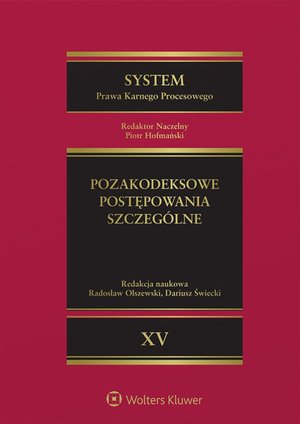 System Prawa Karnego Procesowego. Tom 15. Pozakodeksowe postępowania szczeg&oacute;lne. Odpowiednie stosowanie przepis&oacute;w Kodeksu postępowania karnego w innych ustawach &ndash; ebook