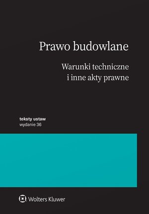 Prawo budowlane. Warunki techniczne i inne akty prawne &ndash; ebook