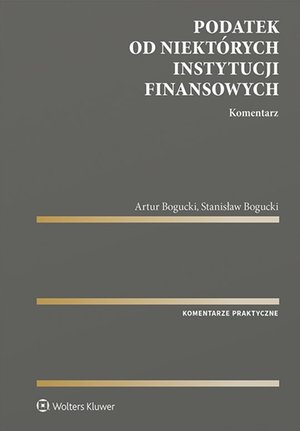 Podatek od niektórych instytucji finansowych. Komentarz – ebook