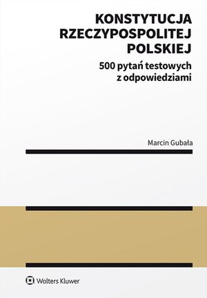 Konstytucja Rzeczypospolitej Polskiej. 500 pytań testowych z odpowiedziami – ebook