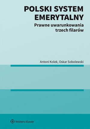 Polski system emerytalny. Prawne uwarunkowania trzech filarów – ebook