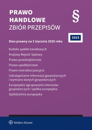 Kodeks spółek handlowych. Krajowy Rejestr Sądowy. Prawo przedsiębiorców. Prawo upadłościowe. Prawo restrukturyzacyjne. Udostępnianie informacji gospodarczych i wymiana danych gospodarczych – ebook