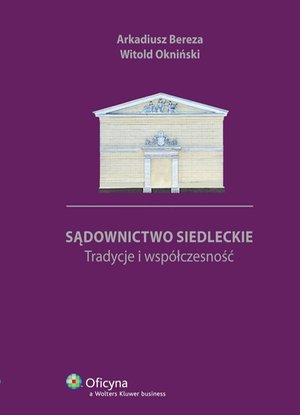 Sądownictwo siedleckie. Tradycje i współczesność – ebook