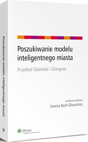 Poszukiwanie modelu inteligentnego miasta. Przykład Gdańska i Glasgow – ebook