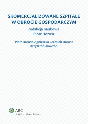 Skomercjalizowane szpitale w obrocie gospodarczym – ebook