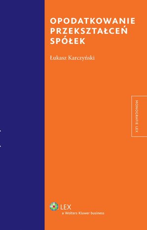 Opodatkowanie przekształceń spółek – ebook