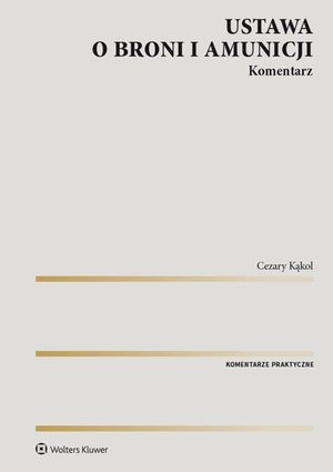 Ustawa o broni i amunicji. Komentarz – ebook