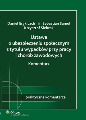 Ustawa o ubezpieczeniu społecznym z tytułu wypadków przy pracy i chorób zawodowych. Komentarz – ebook