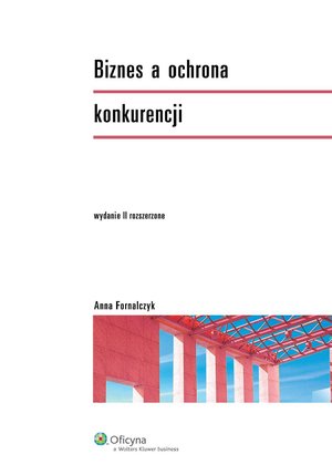 Biznes a ochrona konkurencji – ebook