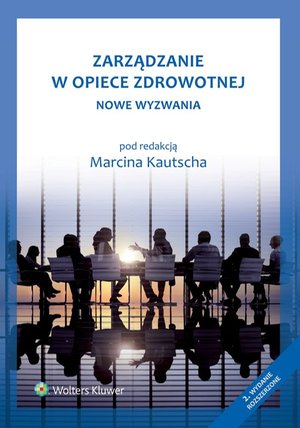 Zarządzanie w opiece zdrowotnej. Nowe wyzwania – ebook