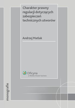 Charakter prawny regulacji dotyczących zabezpieczeń technicznych utworów – ebook