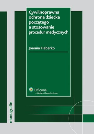 Cywilnoprawna ochrona dziecka poczętego a stosowanie procedur medycznych – ebook