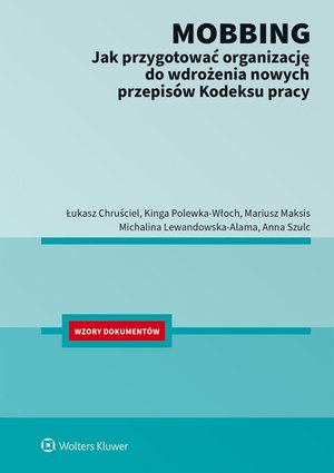Mobbing - jak przygotować organizację do wdrożenia nowych przepisów Kodeksu Pracy – ebook