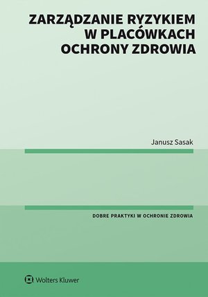 Zarządzanie ryzykiem w placówkach ochrony zdrowia – ebook