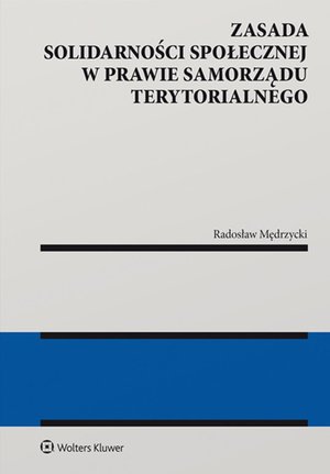 Zasada solidarności społecznej w prawie samorządu terytorialnego – ebook