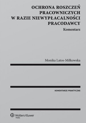 Ochrona roszczeń pracowniczych w razie niewypłacalności pracodawcy. Komentarz – ebook