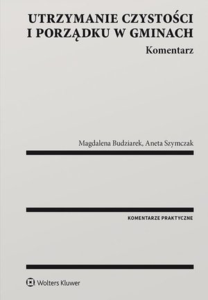 Utrzymanie czystości i porządku w gminach. Komentarz – ebook