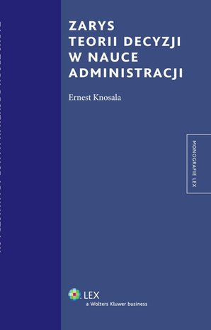 Zarys teorii decyzji w nauce administracji &ndash; ebook