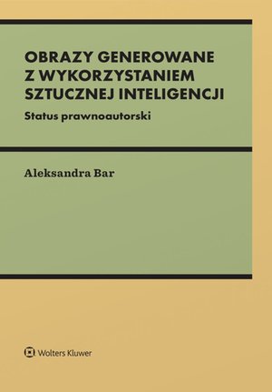Obrazy generowane z wykorzystaniem wykorzystaniem sztucznej inteligencji – ebook
