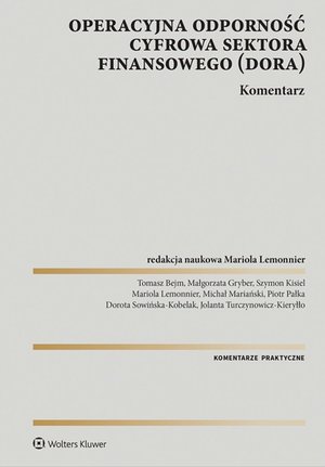 DORA. Operacyjna odporność cyfrowa sektora finansowego. Komentarz &ndash; ebook