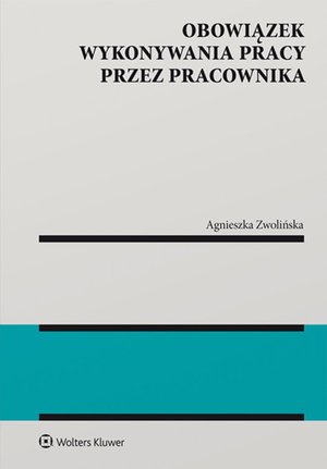 Obowiązek wykonywania pracy przez pracownika – ebook