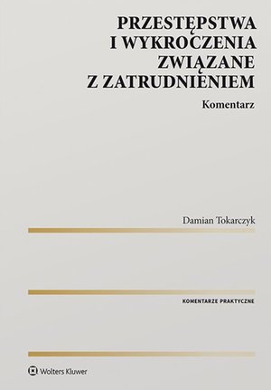Przestępstwa i wykroczenia związane z zatrudnieniem. Komentarz – ebook
