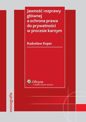 Jawność rozprawy głównej a ochrona prawa do prywatności w procesie karnym – ebook