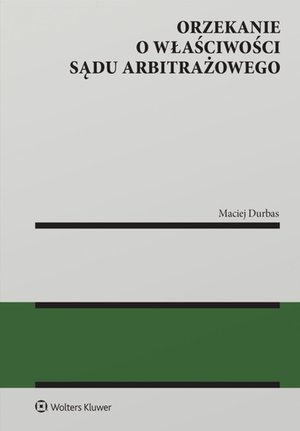 Orzekanie o właściwości sądu arbitrażowego – ebook