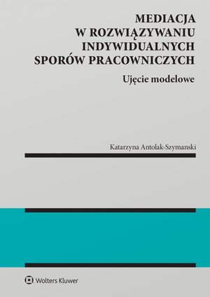 Mediacja w rozwiązywaniu indywidualnych sporów pracowniczych – ebook