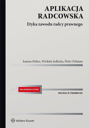 Aplikacja radcowska. Etyka zawodu radcy prawnego – ebook