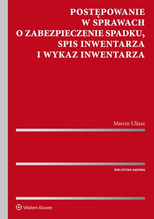 Postępowanie w sprawach o zabezpieczenie spadku, spis inwentarza i wykaz inwentarza – ebook