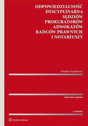 Odpowiedzialność dyscyplinarna sędziów, prokuratorów, adwokatów, radców prawnych i notariuszy – ebook