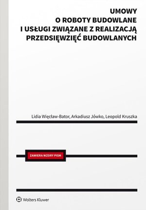 Umowy o roboty budowlane i usługi związane z realizacją przedsięwzięć budowlanych. Wykaz najczęściej spotykanych nieprawidłowości i uchybień – ebook