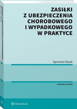 Zasiłki z ubezpieczenia chorobowego i wypadkowego w praktyce – ebook
