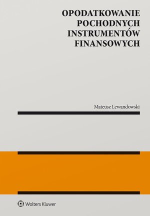 Opodatkowanie pochodnych instrument&oacute;w finansowych &ndash; ebook