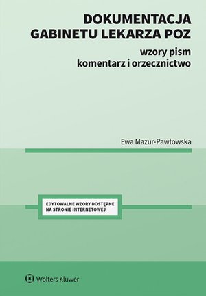Dokumentacja gabinetu lekarza POZ. Wzory pism, komentarz i orzecznictwo – ebook