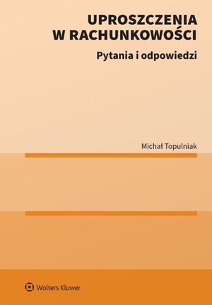 Uproszczenia w rachunkowości. Pytania i odpowiedzi – ebook