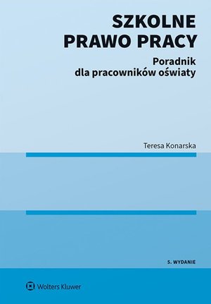 Szkolne prawo pracy. Poradnik dla pracowników oświaty – ebook