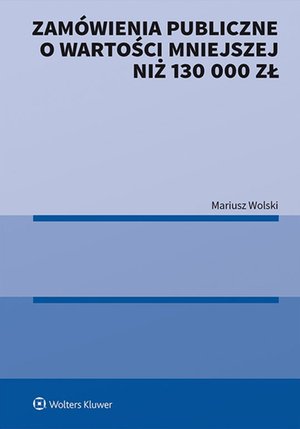 Zamówienia publiczne o wartości mniejszej niż 130 000 zł – ebook