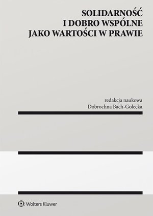 Solidarność i dobro wspólne jako wartości w prawie – ebook