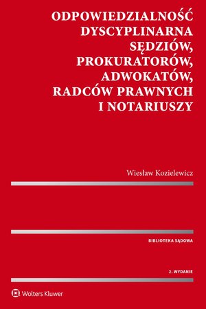 Odpowiedzialność dyscyplinarna sędziów, prokuratorów, adwokatów, radców prawnych i notariuszy – ebook