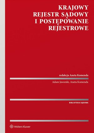 Krajowy Rejestr Sądowy i postępowanie rejestrowe – ebook