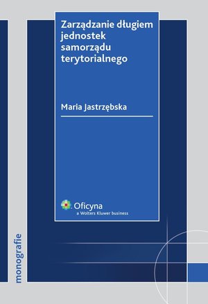 Zarządzanie długiem jednostek samorządu terytorialnego – ebook