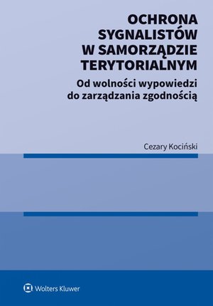 Ochrona sygnalistów w samorządzie terytorialnym. Od wolności wypowiedzi do zarządzania zgodnością – ebook