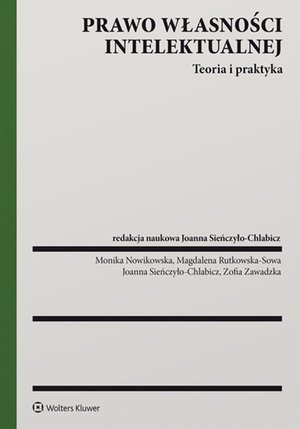 Prawo własności intelektualnej. Teoria i praktyka – ebook