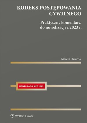 Kodeks postępowania cywilnego. Praktyczny komentarz do nowelizacji z 2023 r. – ebook