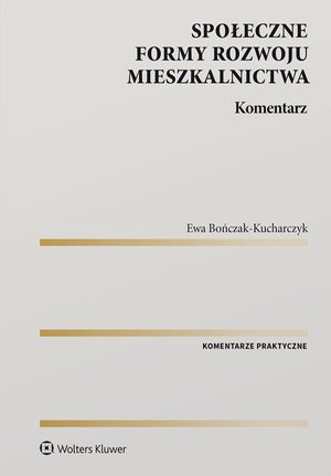 Społeczne formy rozwoju mieszkalnictwa. Komentarz &ndash; ebook