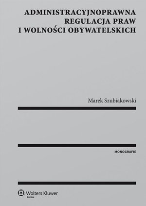 Administracyjnoprawna regulacja praw i wolności obywatelskich – ebook