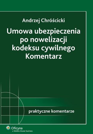Umowa ubezpieczenia po nowelizacji kodeksu cywilnego. Komentarz – ebook